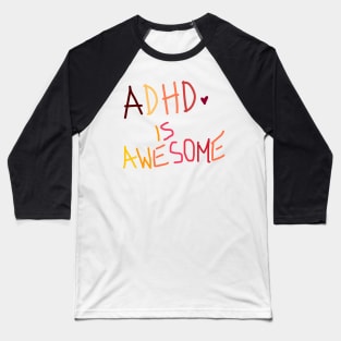 Adhd is awesome Baseball T-Shirt